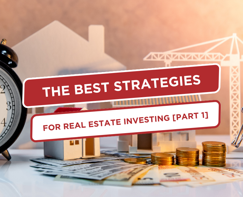 the best strategies for real estate investing part 1