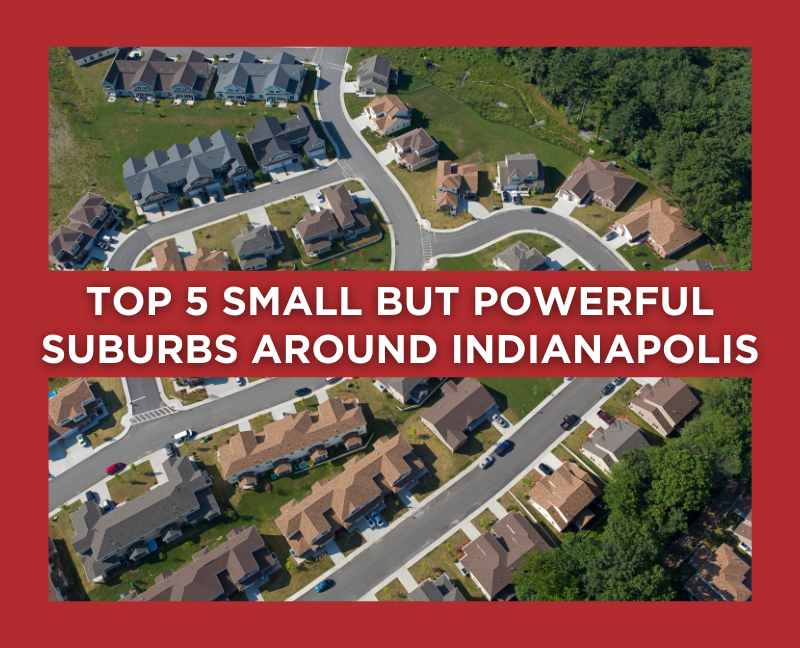 Top 5 Small But Powerful Suburbs Around Indianapolis