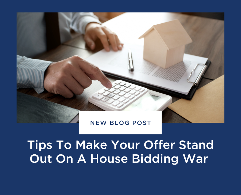 Tips To Make Your Offer Stand Out On A House Bidding War